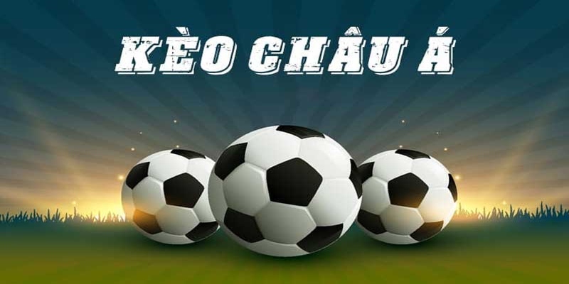 Đọc vị tỷ lệ kèo châu Á - Các dạng kèo phổ biến